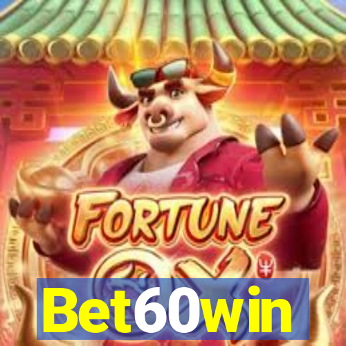 Bet60win