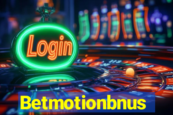 Betmotionbnus