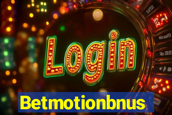 Betmotionbnus