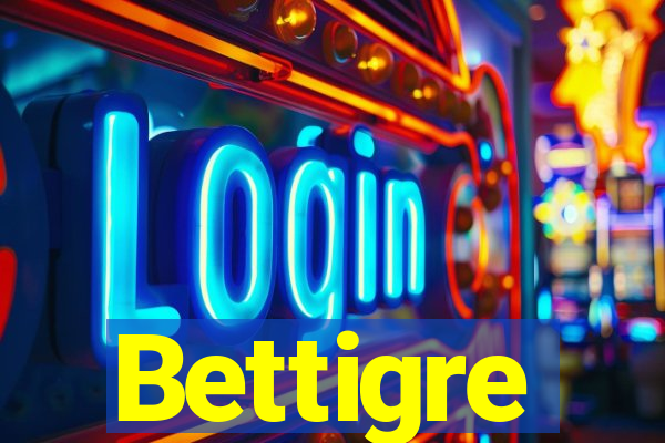 Bettigre