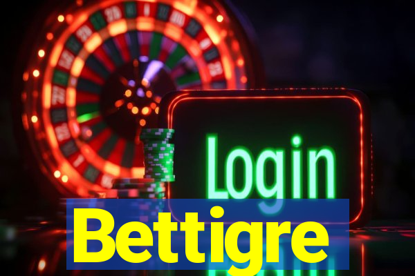 Bettigre