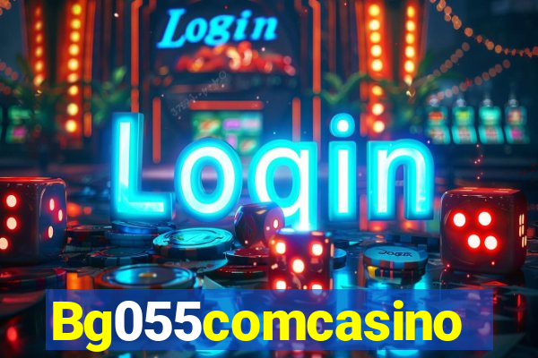 Bg055comcasino