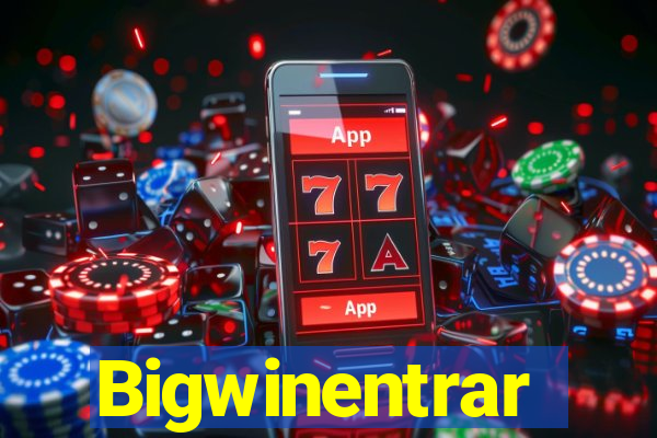 Bigwinentrar