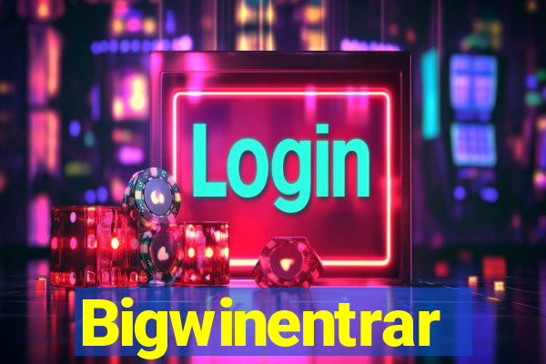 Bigwinentrar