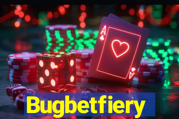 Bugbetfiery