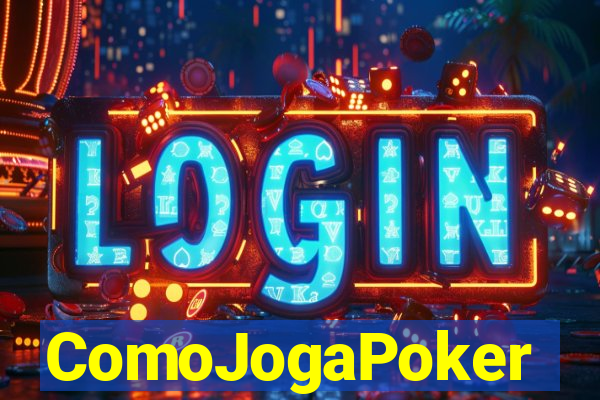 ComoJogaPoker