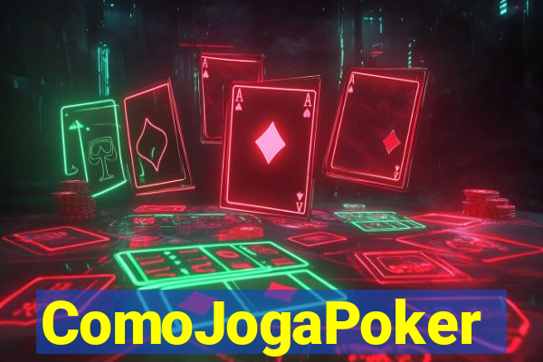 ComoJogaPoker