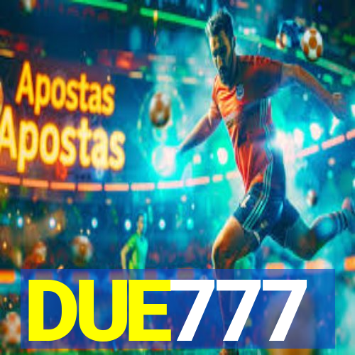 DUE777