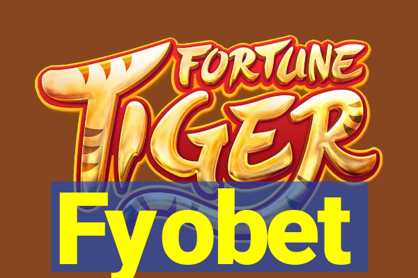 Fyobet