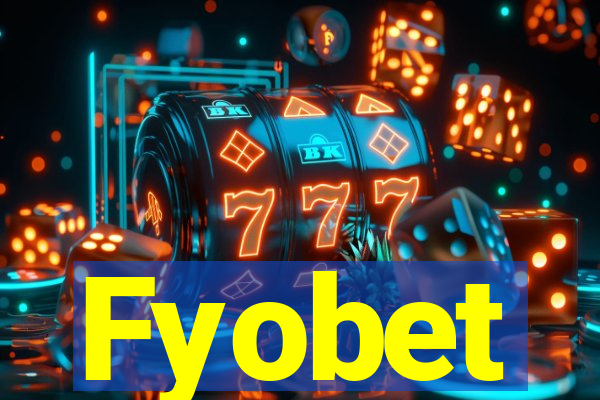 Fyobet