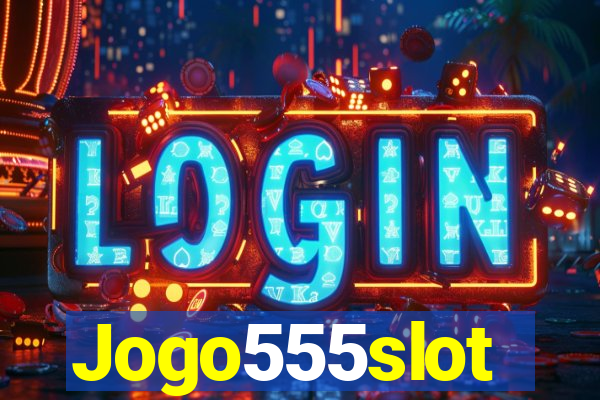 Jogo555slot