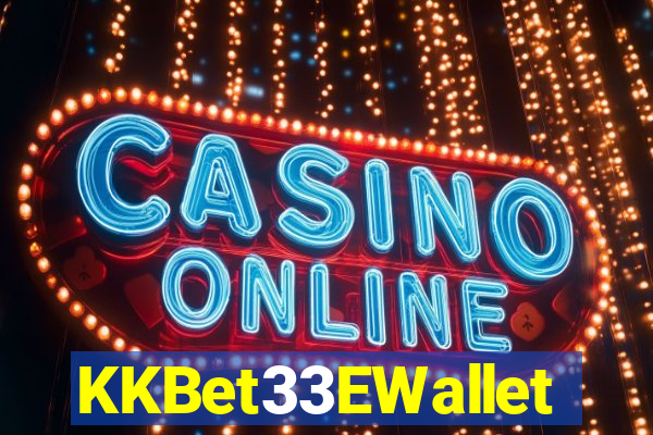 KKBet33EWallet