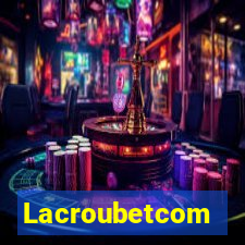 Lacroubetcom
