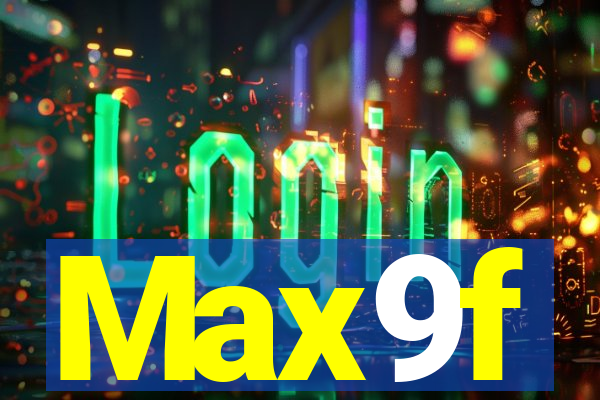 Max9f