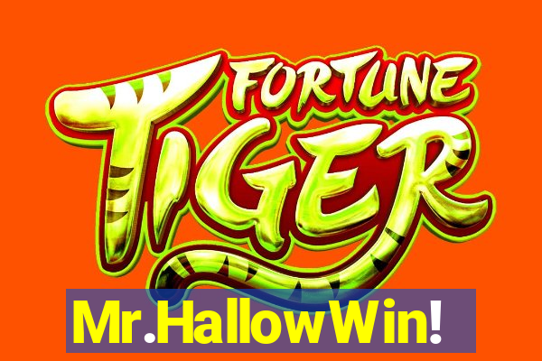 Mr.HallowWin!