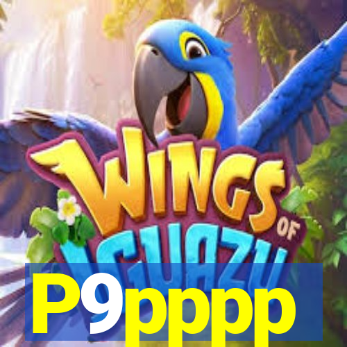 P9pppp