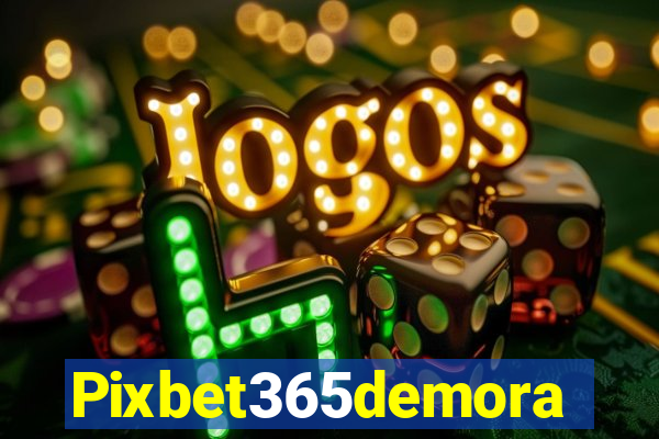 Pixbet365demora