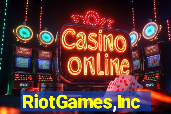 RiotGames,Inc