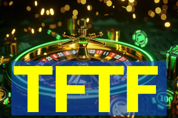 TFTF