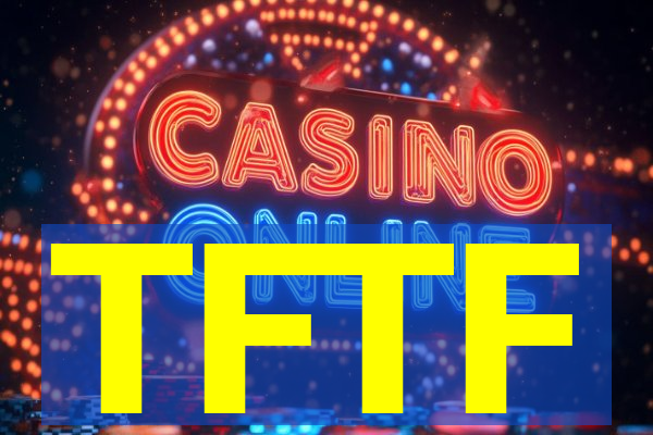 TFTF