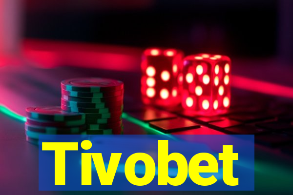 Tivobet