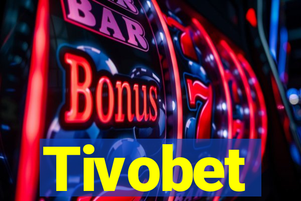 Tivobet