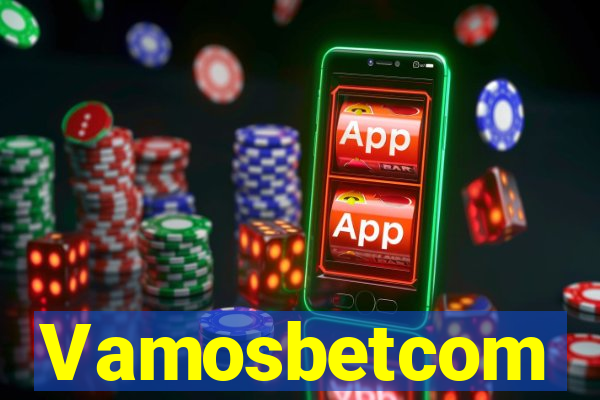 Vamosbetcom