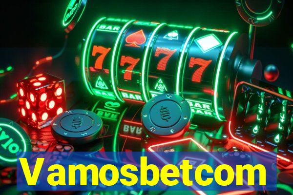 Vamosbetcom