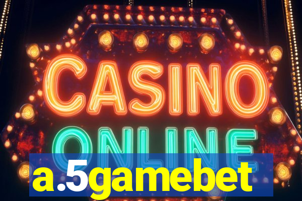 a.5gamebet