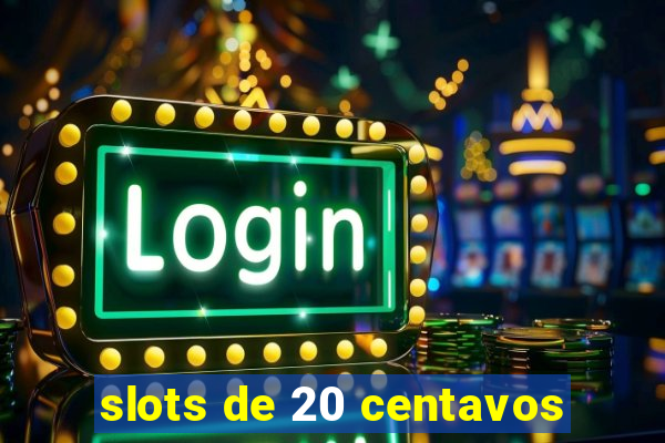 slots de 20 centavos