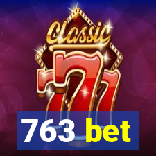 763 bet