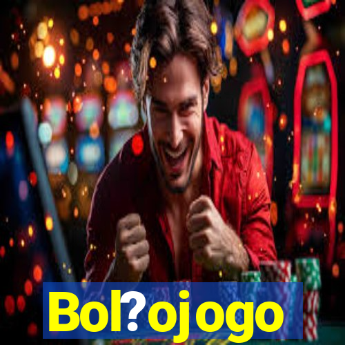 Bol?ojogo
