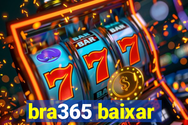 bra365 baixar