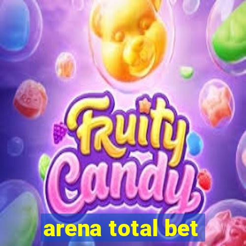 arena total bet
