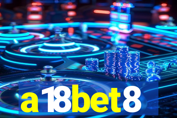 a18bet8