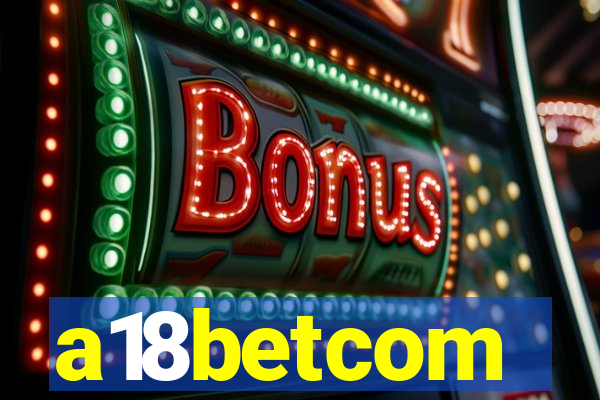 a18betcom