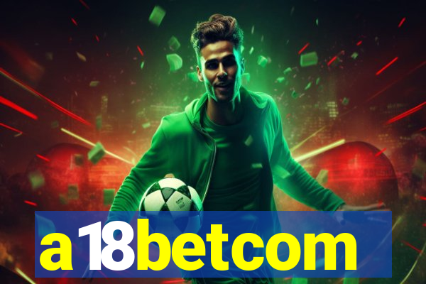 a18betcom