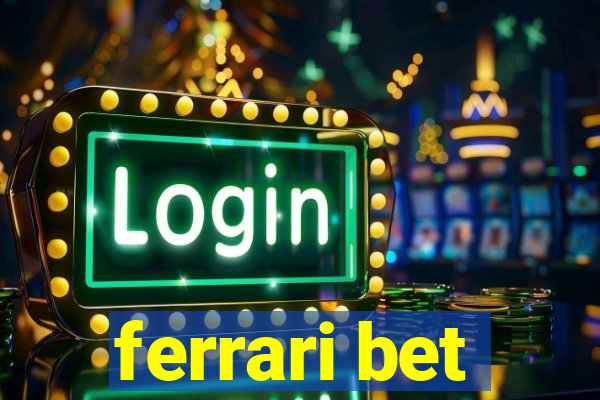 ferrari bet