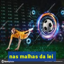 nas malhas da lei