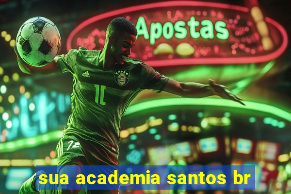 sua academia santos br