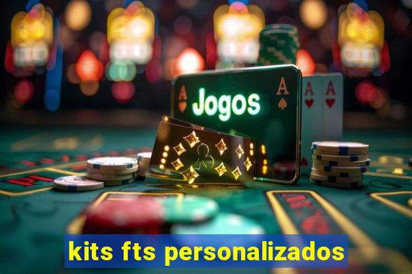 kits fts personalizados