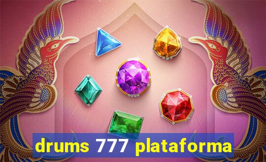 drums 777 plataforma