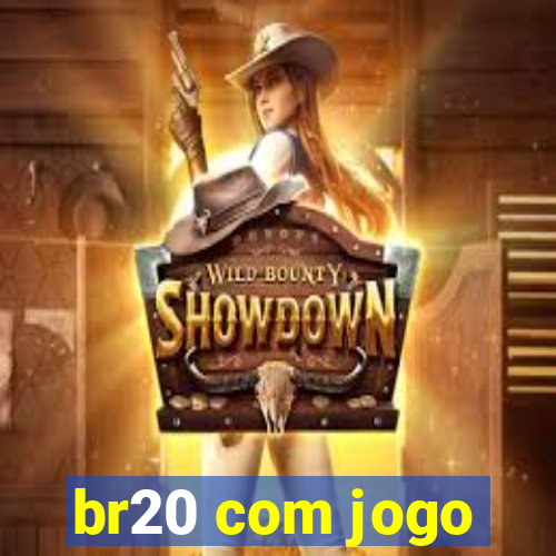 br20 com jogo