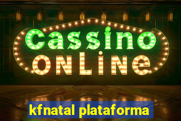 kfnatal plataforma