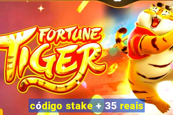código stake + 35 reais