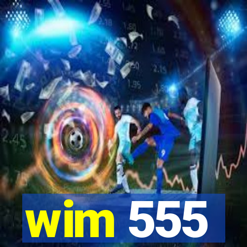 wim 555