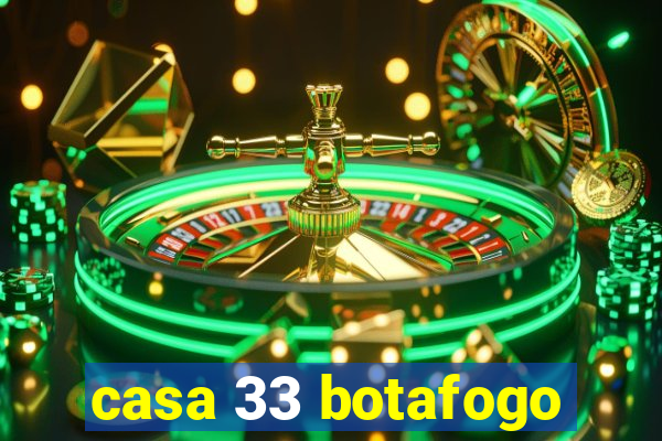 casa 33 botafogo