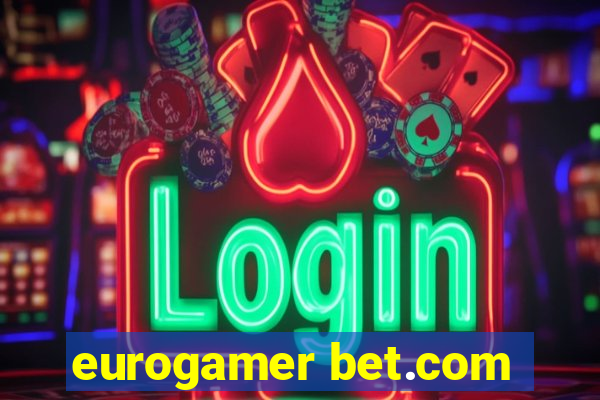 eurogamer bet.com