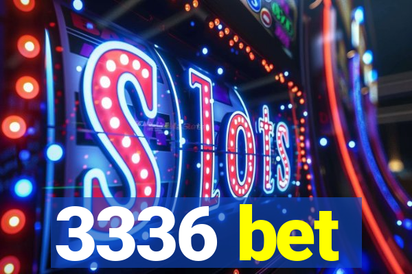 3336 bet