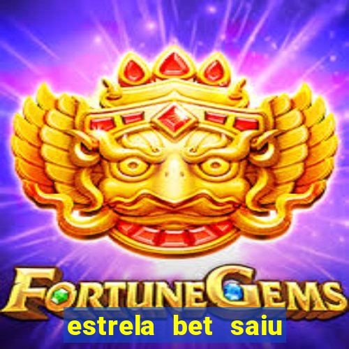 estrela bet saiu do ar